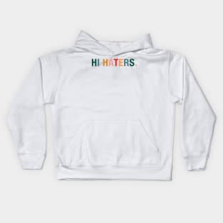 Hi Haters. Kids Hoodie